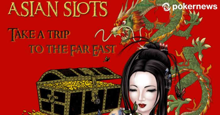 Play Asian Slots Online: The Best Asian Slot Machines Games