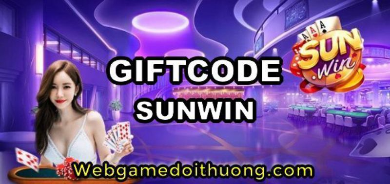 Nhận ngay Giftcode SunWin từ 10K - 500K